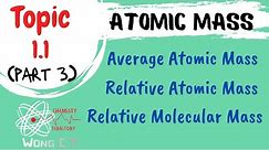 Average Atomic Mass | Relative Atomic Mass | Relative Molecular Mass - SDS SK015 Topic 1.1 [Part 3]