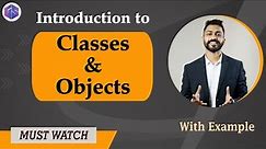Lec-53: Classes & Objects in Python 🐍 | Object Oriented Programming in Python 🐍