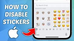 How to Disable Stickers on iPhone Keyboard - Quick and Easy Guide!