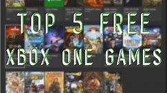 Top 5 FREE Xbox One Games You Can Download Now
