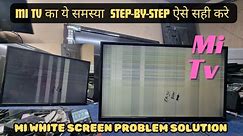 Mi Tv White Screen Problem Solution | white Screen Led Tv Repair