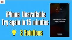 How to Fix iPhone Unavailable Try Again in 15 Minutes (For All iPhone Models)