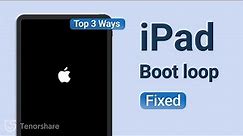 Top 3 Ways to Fix iPad Stuck on Apple Logo & Boot Loop (2024 Latest)