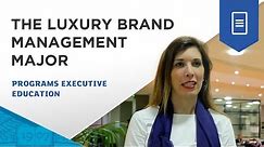 Why choosing this Major ? - Luxury Brand Management major | ESSEC Global MBA