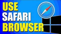 How To Use Safari Browser In Windows 11 (Easy Steps)