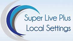 How to Configure Super Live Plus Local Settings