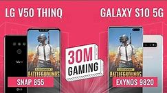 [30M Gaming #37] V50 ThinQ vs. Galaxy S10 5G: Kèo có dễ cho LG??!