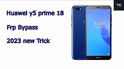 huawei y5 prime 2018 (DRA-LX2) frp bypass 2023