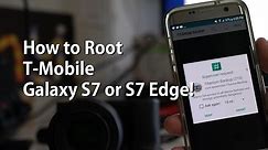 How to Root T-Mobile Galaxy S7 or S7 Edge on Android 7.0 Nougat!