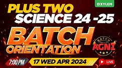 Plus Two Science 2024 - 2025 Batch Orientation | Xylem Plus Two