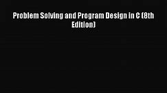 [PDF Download] Problem Solving and Program Design in C (8th Edition) [Download] Online