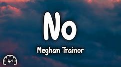 Meghan Trainor - NO (Lyrics)