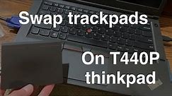 Thinkpad T440P step-by-step Trackpad Replacement | EASY GUIDE