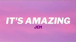 Jem - It's Amazing