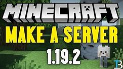 How To Make a Minecraft Server (1.19.2)