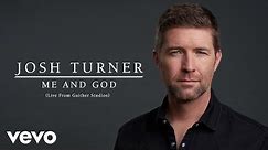Josh Turner - Me And God (Live From Gaither Studios / Official Audio)