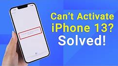 Solved: It May Take a Few Minutes to Activate Your iPhone 13/14