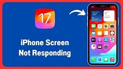 How to Fix iPhone Screen Not Responding Problem iOS 17