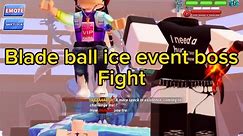 Blade ball ice event boss fight