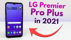 LG Premier Pro Plus in 2021 - (Still Worth It?)