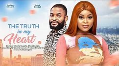 THE TRUTH IN MY HEART - CHIOMA NWAOHA, CHIKE DANIELS latest 2023 nigerian movies