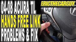 04-08 Acura TL HandsFreeLink Problems and Repair