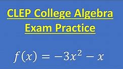 CLEP College Algebra Exam Practice