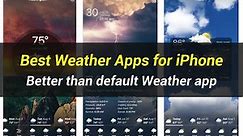 5 Best Weather Apps for iPhone | Better than default Weather app
