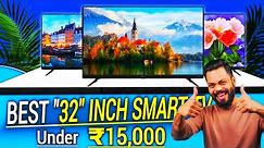 3 Best 32 inch Smart TV Under 15000 | Best Smart TV Under 15000 | Best Smart TV 2024