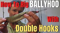 How to rig BALLYHOO with double hooks for trolling