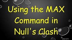Using the MAX Command in Null's Clash