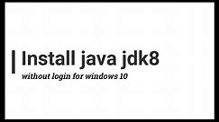 Install Java Jdk 8 Without Login || For Windows 10 in just 30 sec