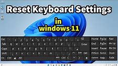 How to Reset Keyboard Settings to Default in Windows 11 PC or Laptop