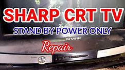 SHARP 21 INCH CRT TV STAND BY POWER ONLY REPAIR