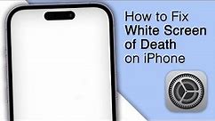 How to Fix iPhone Stuck on White Screen! [2023]