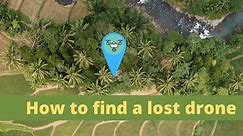 How to Find a Lost Drone? 12 Ways To Find it Quickly & Ultimate Guide