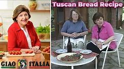 Ciao Italia with Mary Ann Esposito - Tuscan Bread Recipe