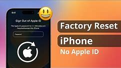 [3 Ways] How to Factory Reset iPhone without Apple ID Password 2024 | iOS 16/17