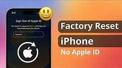 [3 Ways] How to Factory Reset iPhone without Apple ID Password 2024 | iOS 16/17