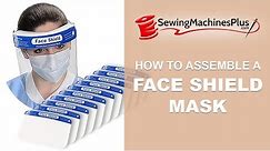 How to assemble a face shield mask