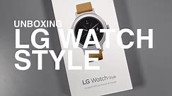 LG Watch Style Unboxing and Tour!