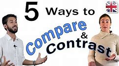 5 Ways to Compare and Contrast in English