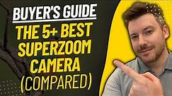 TOP 5 BEST SUPERZOOM CAMERAS - Ultra-Zoom/Super-Zoom Camera Review (2023)