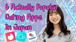 6 Actually Popular Dating Apps in Japan