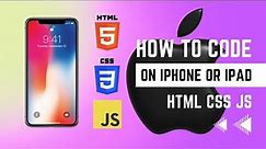 How to Code on iPhone or iPad - HTML, CSS and JS