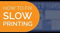 How to fix slow printing