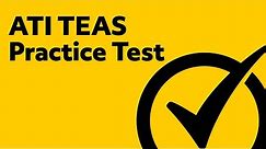 ATI TEAS 6 Review (Practice Test)