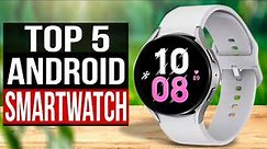 TOP 5: Best Android Smartwatch 2024