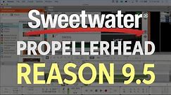 Propellerhead Reason 9.5 DAW Software Reviewed