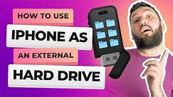 How to Use Your iPhone as an External Hard Drive